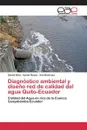 Diagnostico ambiental y diseno red de calidad del agua Quito-Ecuador - Silva Daniel
