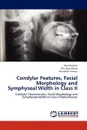 Condylar Features, Facial Morphology and Symphyseal Width in Class II - Amit Prakash