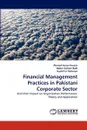 Financial Management Practices in Pakistani Corporate Sector - Ahmed Imran Hunjra