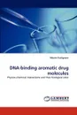 DNA-binding aromatic drug molecules - Maxim Evstigneev