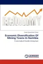 Economic Diversification Of Mining Towns In Namibia - Simon Simon Nyanyukweni