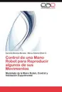 Control de una Mano Robot para Reproducir algunos de sus Movimientos - Morales Morales Cornelio