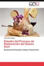 Estudio del Proceso de Elaboracion del Queso Azul - Sosa Zunigas Alian