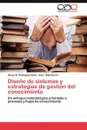 Diseno de sistemas y estrategias de gestion del conocimiento - Rodriguez-Elias Oscar M.