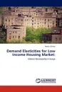 Demand Elasticities for Low Income Housing Market - Kepha Otieno