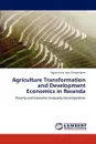 Agriculture Transformation and Development Economics in Rwanda - Ngabitsinze Jean Chrysostome