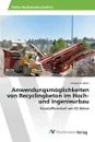 Anwendungsmoglichkeiten von Recyclingbeton im Hoch- und Ingenieurbau - Kuhn Thomas A.