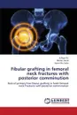 Fibular Grafting in Femoral Neck Fractures with Posterior Comminution - M. Julfiqar