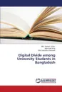 Digital Divide Among University Students in Bangladesh - Islam MD Aminul
