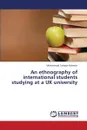 An Ethnography of International Students Studying at a UK University - Rahman Mohammad Tareque