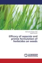 Efficacy of Separate and Premix Formulation of Herbicides on Weeds - Kumar Rakesh