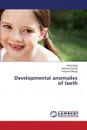 Developmental Anomalies of Teeth - Bajaj Nitika