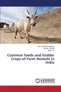 Common Feeds and Fodder Crops of Farm Animals in India - Bunglavan Surej Joseph