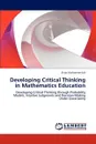 Developing Critical Thinking in Mathematics Education - Einav Aizikovitsh-Udi