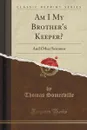 Am I My Brother's Keeper? - Thomas Somerville