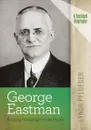 George Eastman - Lynda Pflueger