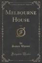 Melbourne House, Vol. 2 (Classic Reprint) - Susan Warner