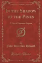 In the Shadow of the Pines - John Hamilton Howard