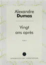 Vingt ans apres: Tome 2 - Alexandre Dumas