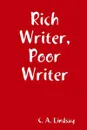 Rich Writer, Poor Writer - C. A. Lindsay