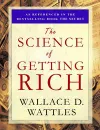 The Science of Getting Rich - Wallace D. Wattles