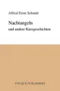 Nachtangeln Und Andere Kurzgeschichten - Alfred Ernst Schmitt