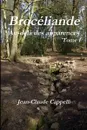 Broceliande Au-dela des apparences - Jean-Claude Cappelli