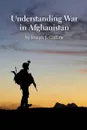 Understanding War in Afghanistan - Joseph J. Collins