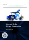 Customs Broker License Examination - With Answer Key (Series 700 - Test No. 581 - October 7, 2013 ) - U.S. Customs and Border Protection