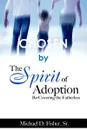 CHOSEN by The Spirit of Adoption - Michael D. Fisher