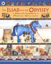 The Iliad and the Odyssey - Marcia Williams