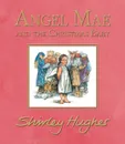 Angel Mae and the Christmas Baby - Shirley Hughes