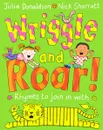 Wriggle and Roar! - Дональдсон Джулия