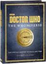 Doctor Who: The Whoniverse: The Untold History of Space and Time - Ричардс Джастин, Mann George