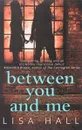 Between You and Me - Lisa Hall