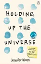 Holding Up the Universe - Jennifer Niven