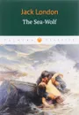 The Sea-Wolf - Jack London
