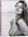 Becoming by Cindy Crawford - Cindy Crawford, Katherine O'Leary