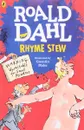 Rhyme Stew - Roald Dahl