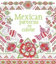 Mexican Patterns to Colour - Struan Reid