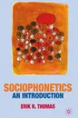 Sociophonetics - Erik R. Thomas