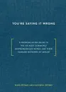 You're Saying It Wrong - Ross Petras, Kathryn Petras