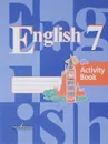 English 7: Activity Book / Английский язык. 7 класс. Рабочая тетрадь - Владимир Кузовлев,Наталья Лапа,Эльвира Перегудова,Ирина Костина,Ольга Дуванова,Юлия Кобец