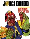 Judge Dredd: The Brendan McCarthy Collection - John Wagner
