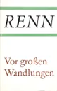 Vor groben Wandlungen - Ludwig Renn