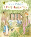 Peter Rabbit: A Peep-Inside Tale - Поттер Беатрикс Элен