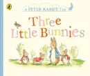 Peter Rabbit Tales. Three Little Bunnies - Beatrix Potter