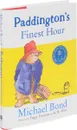 Paddington's Finest Hour - Michael Bond