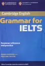 Cambridge Grammar for IELTS: Grammar Reference and Practice - Diana Hopkins, Pauline Cullen