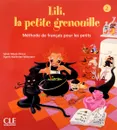 Lili, la petite grenouille: Niveaux 2 - Sylvie Meyer-Dreux, Agnes Malfettes-Wittmann